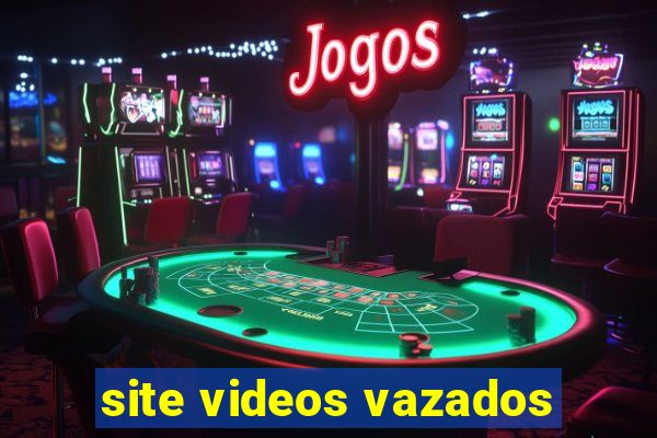 site videos vazados